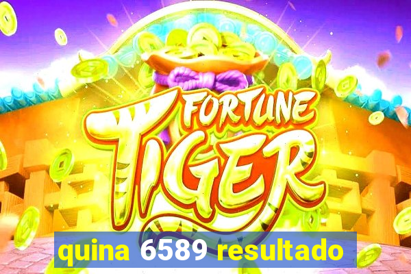 quina 6589 resultado